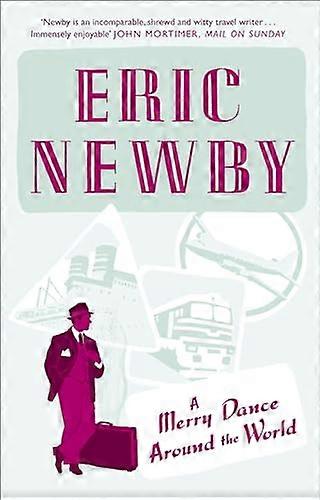 A Merry Dance Around the World. Eric Newby