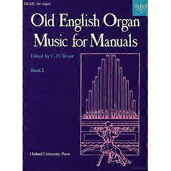 Alte englische Orgelmusik für Handbücher Buch 2: BK 2