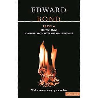 Bond Plays 6: The War Plays and Choruses from After the Assassinations