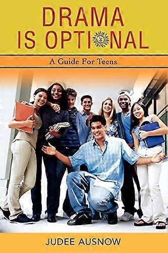 Drama is Optional: A Guide For Teens