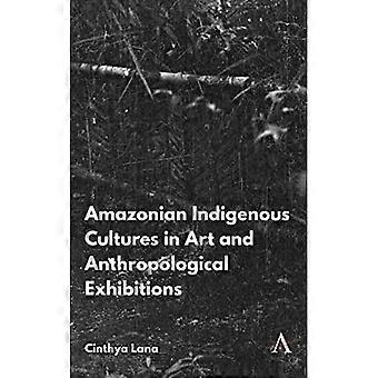 Indigene Kulturen des Amazonas in Kunst und anthropologischen Ausstellungen