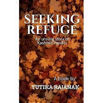 Seeking Refuge - Yutika Rajanak