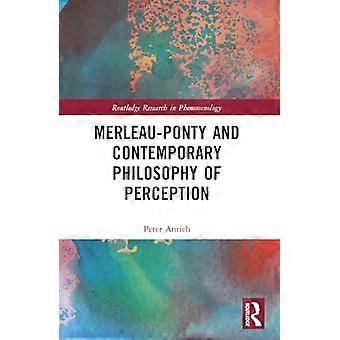 Merleau Ponty and Contemporary Philosophy of Perception