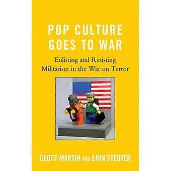 Popkultur går til krig og verver og motstår militarisme i krigen mot terror - Geoff Martin - Paperback - Engelsk bok - Historie