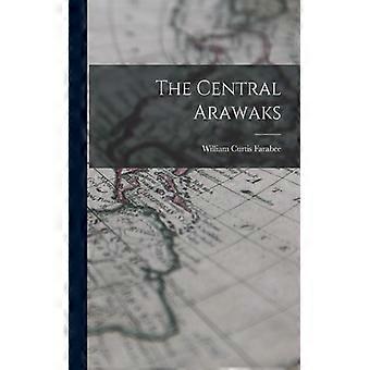 The Central Arawaks - William Curtis Farabee - Paperback - English Book - History