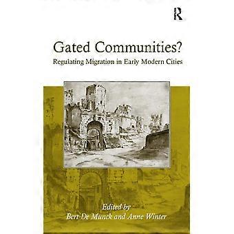 Gated Communities Regulating Migration In Early Modern Cities - Anne Winter - Paperback - English Book - History
