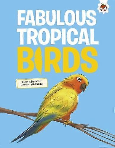 Fabulous Tropical Birds