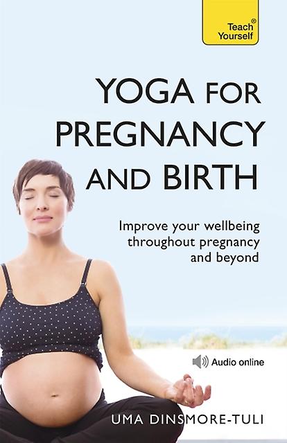 Yoga For Pregnancy And Birth Teach Yourself by Uma DinsmoreTuli Paperback