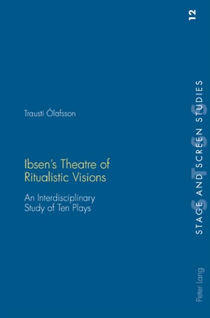 Ibsens Theatre Of Ritualistic Visions by Trausti Olafsson Paperback