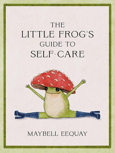 The Little Frogs Guide To Selfcare by Maybell Eequay Paperback Book