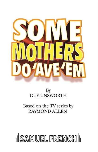 Some Mothers Do Ave Em by Guy Unsworth Paperback