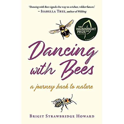 Dancing with Bees: A Journey Back to Nature