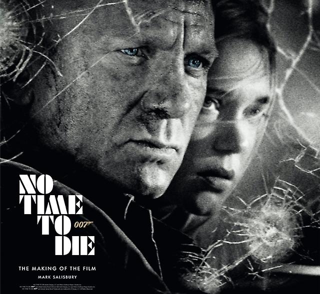 No Time To Die The Making Of The Film by Mark Salisbury Hardback Book