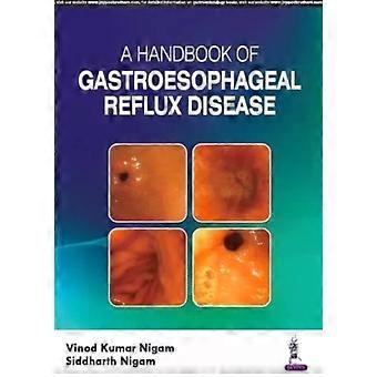 A Handbook Of Gastroesophageal Reflux Disease Gerd - Vinod Kumar Nigam