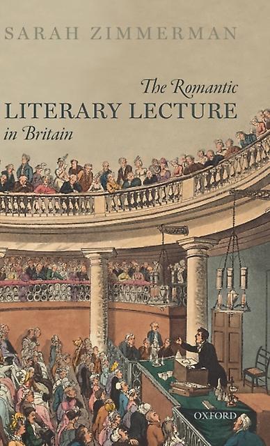 The Romantic Literary Lecture In Britain