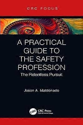 A Practical Guide to the Safety Profession