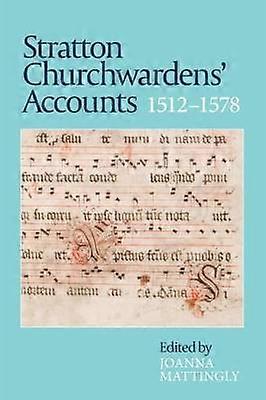 Stratton Churchwardens' Accounts 1512-1578