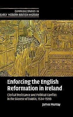 Enforcing the English Reformation in Ireland