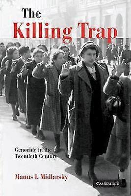 The Killing Trap Genocide in the Twentieth Century