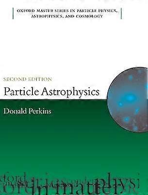 PARTICLE ASTROPHYSICS 2E OMSP C