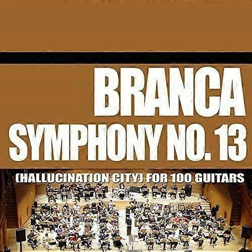 Glenn Branca Symphony No. 13 (Hallucination City) For CDNEW
