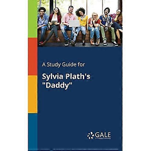 A Study Guide for Sylvia Plath's Daddy
