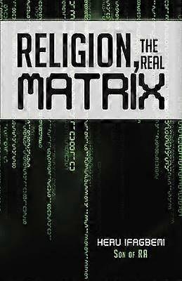 Religion the REAL Matrix