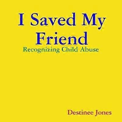 I Saved My Friend:  Recognizing Child Abuse