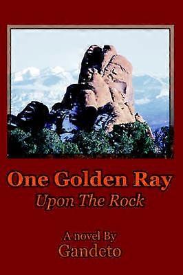 One Golden Ray Upon The Rock