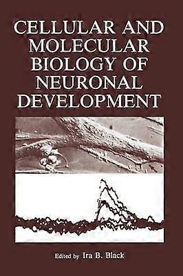 Cellular and Molecular Biology of Neuronal Development