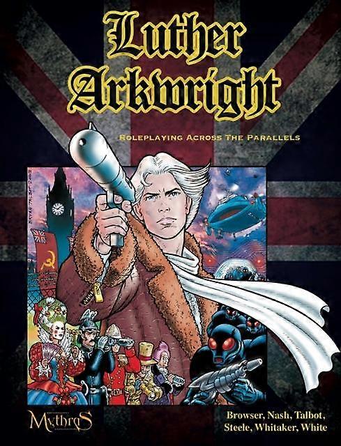 Luther Arkwright  Roleplaying Across The Parallels by Chad Bowser Hardback Book