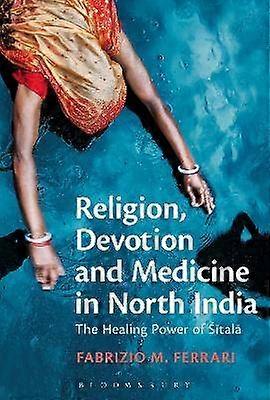 Religion Devotion and Medicine in North India