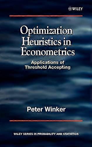 Optimization Heuristics in Econometrics: Applications of Threshold Accepting