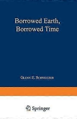 Borrowed Earth Borrowed Time