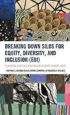 Breaking Down Silos for Equity Diversity and Inclusion (EDI)