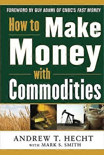 How to Make Money with Commodities