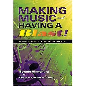 Muziek maken en plezier maken: een gids voor alle muziekstudenten (Muziek voor het leven)