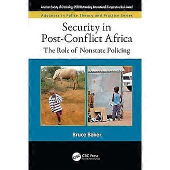 Sicurezza nell'Africa post-conflitto: il ruolo della polizia non statale (progressi nella teoria e nella pratica della polizia)