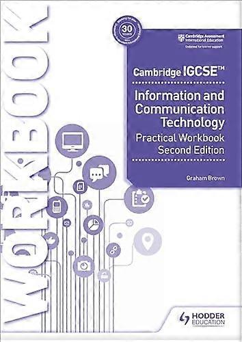 Cambridge IGCSE Information and Communication Technology Practical Workbook Second Edition