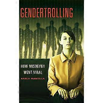 Gendertrolling: come la misoginia è diventata virale