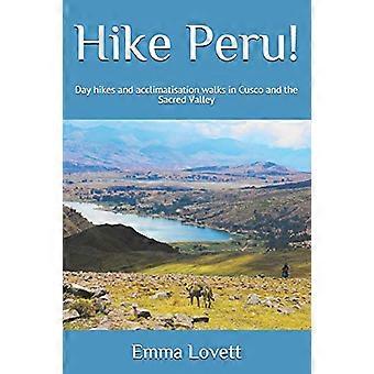 Hike Peru!: Jednodniowe wędrówki i spacery aklimatyzacyjne w Cusco i Sacred Valley