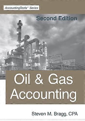 Oil & Gas Accounting: Second Edition