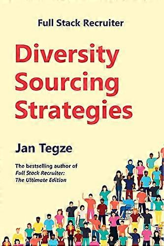 Full Stack Recruiter: Diversity Sourcing Strategies