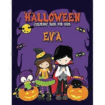 Halloween-Malbuch für Eva: Ein großes, personalisiertes Malbuch mit niedlichen Halloween-Figuren für Kinder von 3-8 Jahren – ideales Halloween-Geschenk für Kinder.