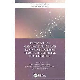 Reinventing Manufacturing And Business Processes Through Artificial Intelligence - Taylor & Francis Ltd