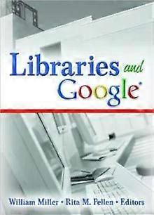 Libraries And Google - William Miller