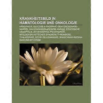 Krankheitsbild in Hämatologie und Onkologie: Hämophilie, Glucose-6-Phosphat-Dehydrogenase-Mangel, Gallengangskarzinom, Anämie, Erworbene Hämophilie, 