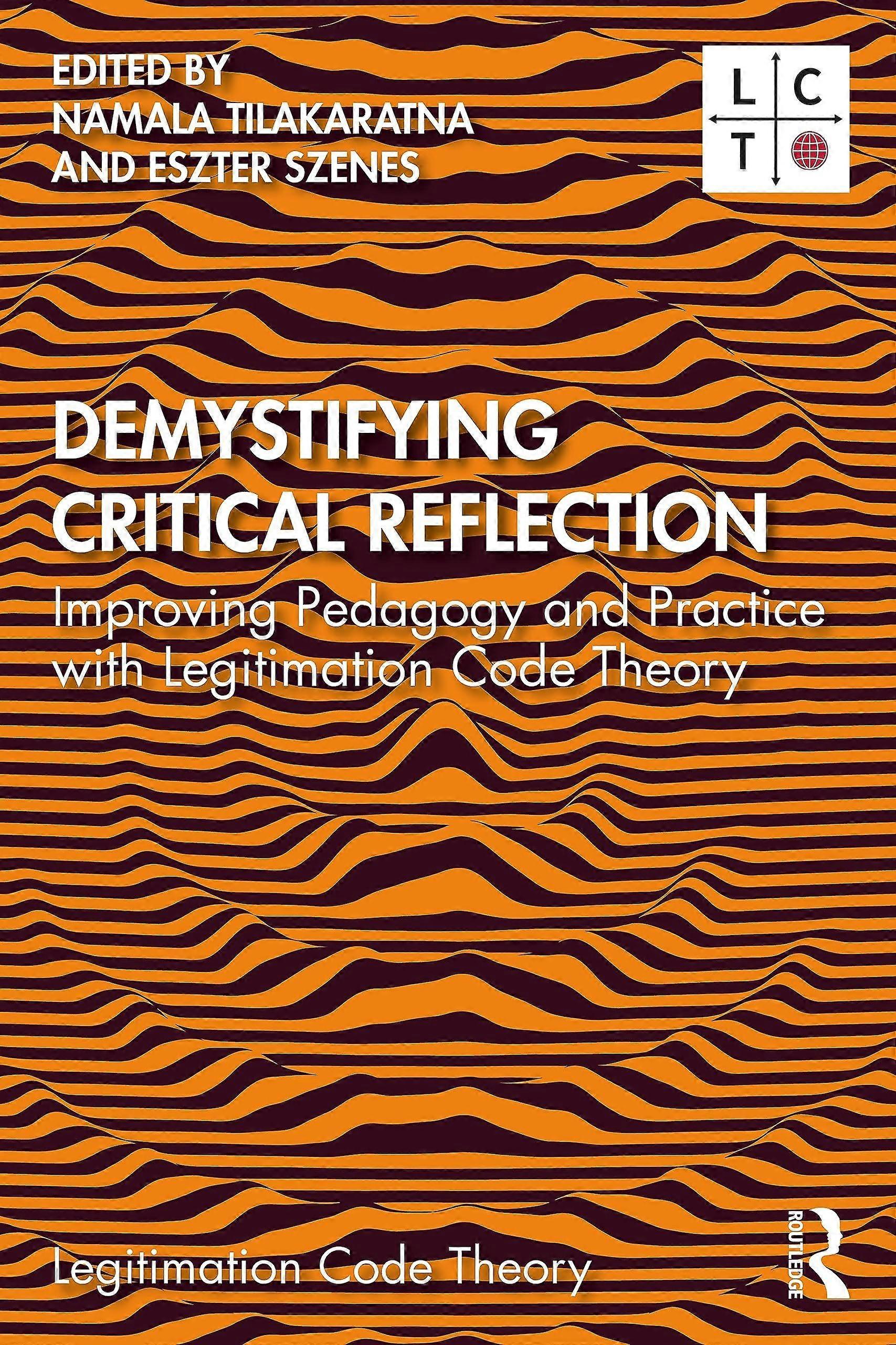 Demystifying critical reflection improving pedagogy and practice with legitimation code theory