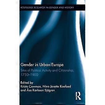 Gênero na Europa Urbana: Locais de Atividade Política e Cidadania (1750-1900) - Taylor & Francis Ltd - Capa dura - Livro em inglês - História