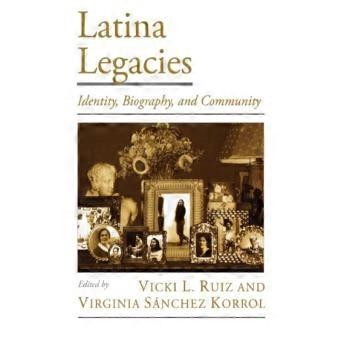 Latina Legacies Identity Biography And Community